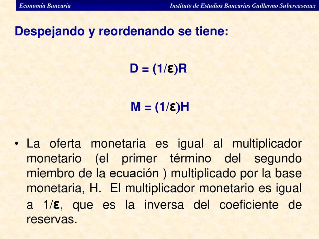 Despejando y reordenando se tiene: D = (1/ε)R M = (1/ε)H