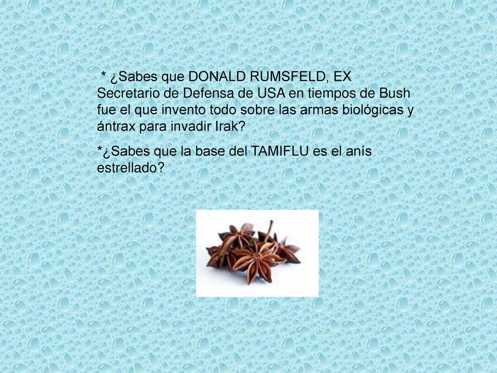 * ¿Sabes que DONALD RUMSFELD, EX Secretario de Defensa de USA en tiempos de Bush fue el que invento todo sobre las armas biológicas y ántrax para invadir Irak