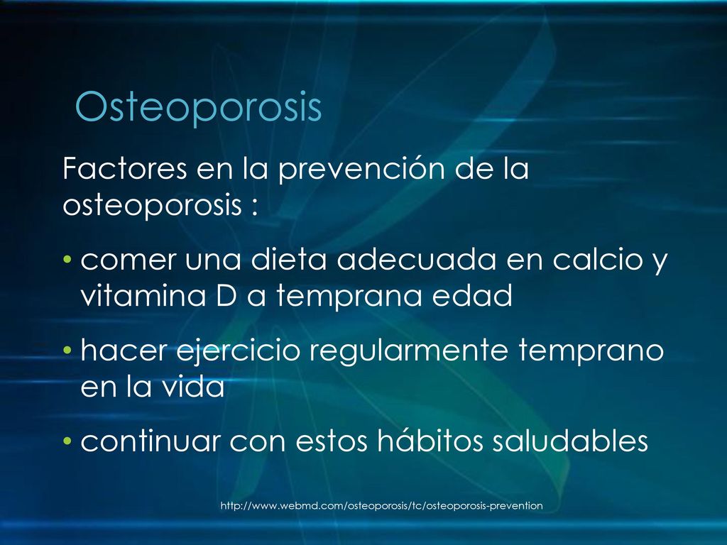Osteoporosis Factores en la prevención de la osteoporosis :
