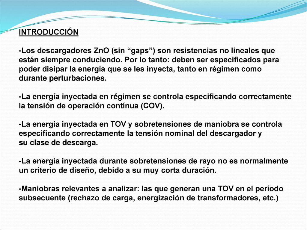 INTRODUCCIÓN -Los descargadores ZnO (sin gaps ) son resistencias no lineales que.