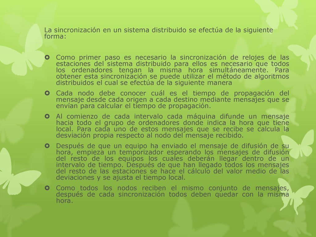 La sincronización en un sistema distribuido se efectúa de la siguiente forma: