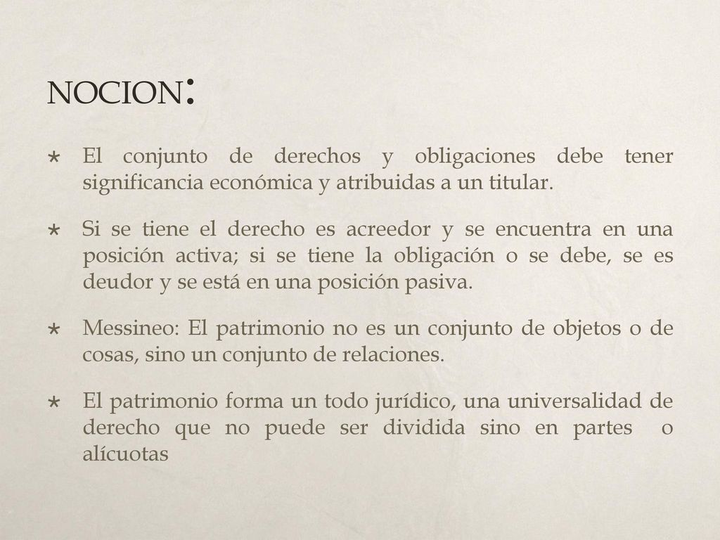NOCION: El conjunto de derechos y obligaciones debe tener significancia económica y atribuidas a un titular.