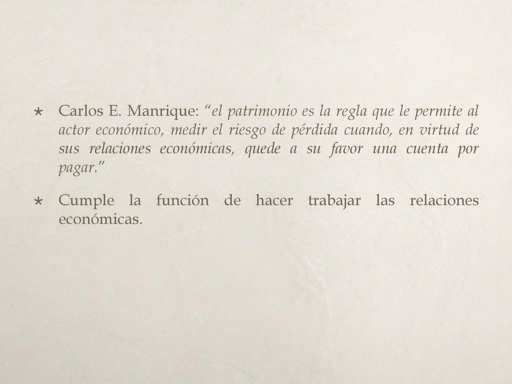 Carlos E. Manrique: el patrimonio es la regla que le permite al actor económico, medir el riesgo de pérdida cuando, en virtud de sus relaciones económicas, quede a su favor una cuenta por pagar.