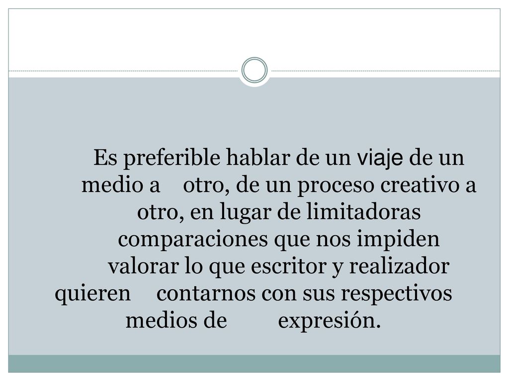 Es preferible hablar de un viaje de un. medio a