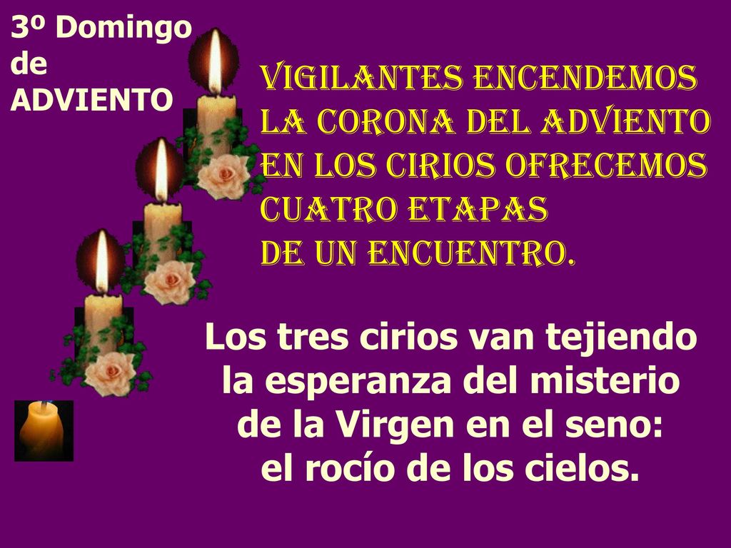 VIGILANTES ENCENDEMOS LA CORONA DEL ADVIENTO EN LOS CIRIOS OFRECEMOS