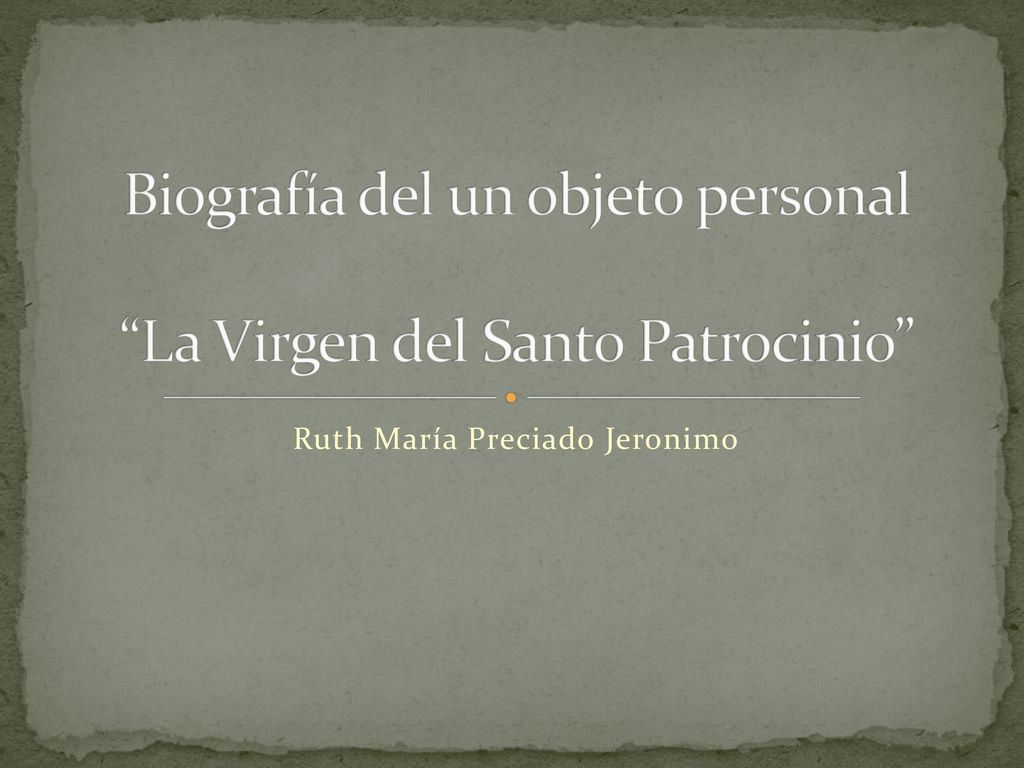 Biografía del un objeto personal La Virgen del Santo Patrocinio