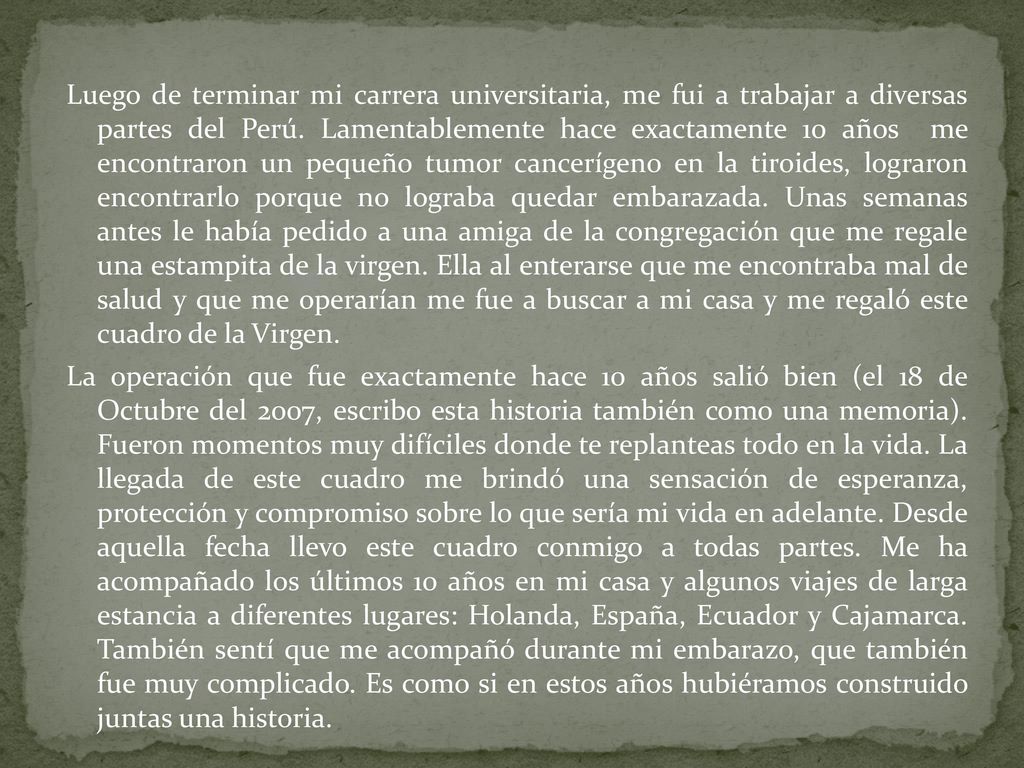 Luego de terminar mi carrera universitaria, me fui a trabajar a diversas partes del Perú.