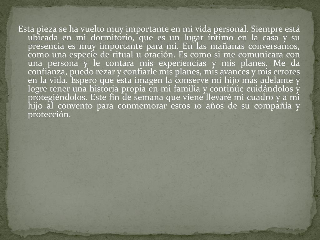 Esta pieza se ha vuelto muy importante en mi vida personal