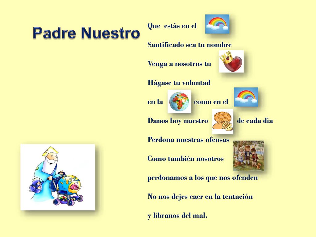 Padre Nuestro Que estás en el Santificado sea tu nombre