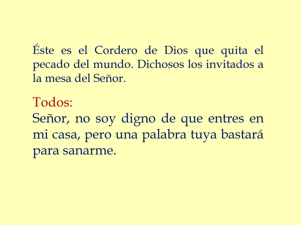 Éste es el Cordero de Dios que quita el pecado del mundo