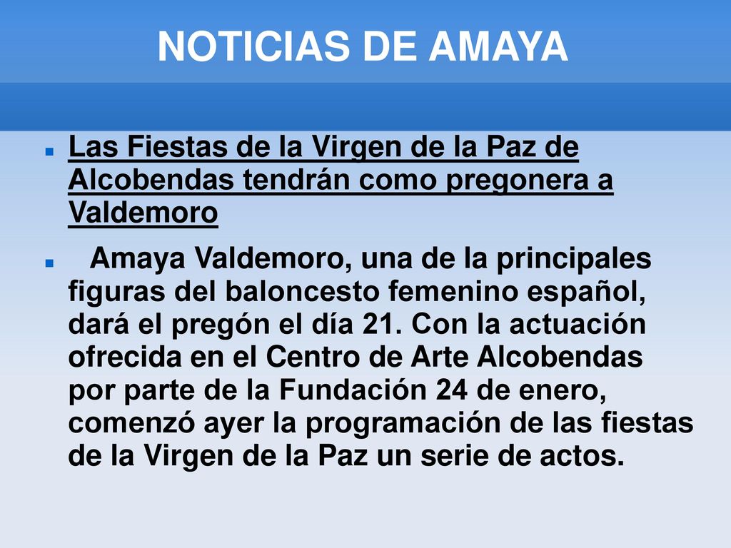 NOTICIAS DE AMAYA Las Fiestas de la Virgen de la Paz de Alcobendas tendrán como pregonera a Valdemoro.