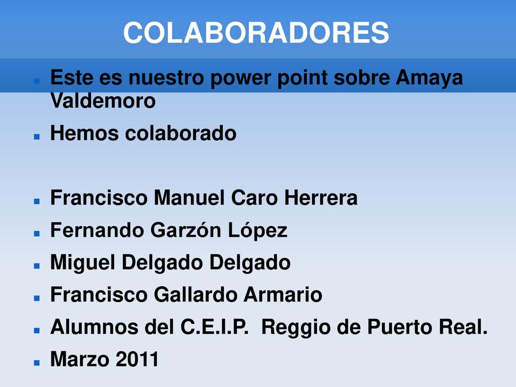 COLABORADORES Este es nuestro power point sobre Amaya Valdemoro