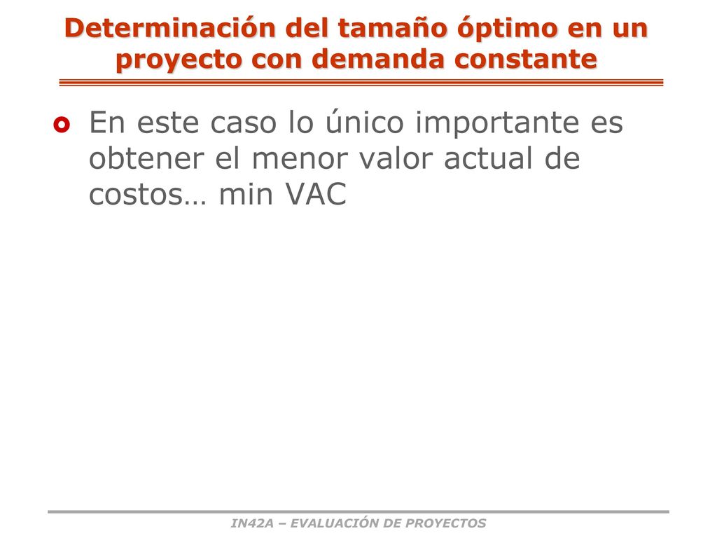 Determinación del tamaño óptimo en un proyecto con demanda constante