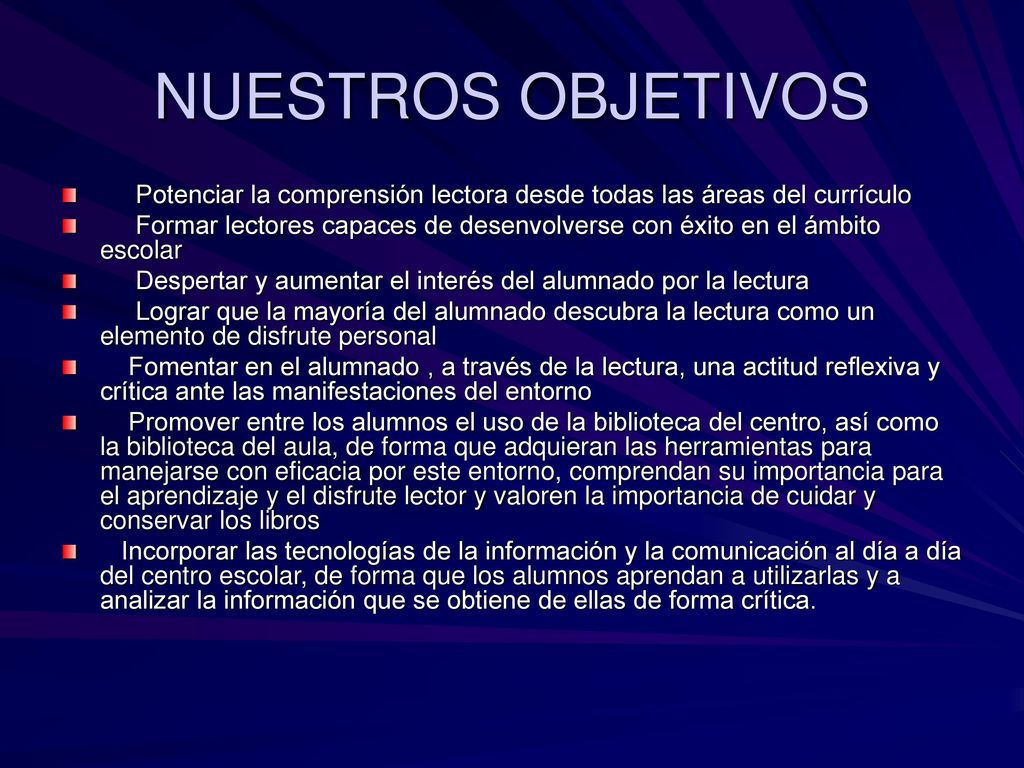 NUESTROS OBJETIVOS Potenciar la comprensión lectora desde todas las áreas del currículo.