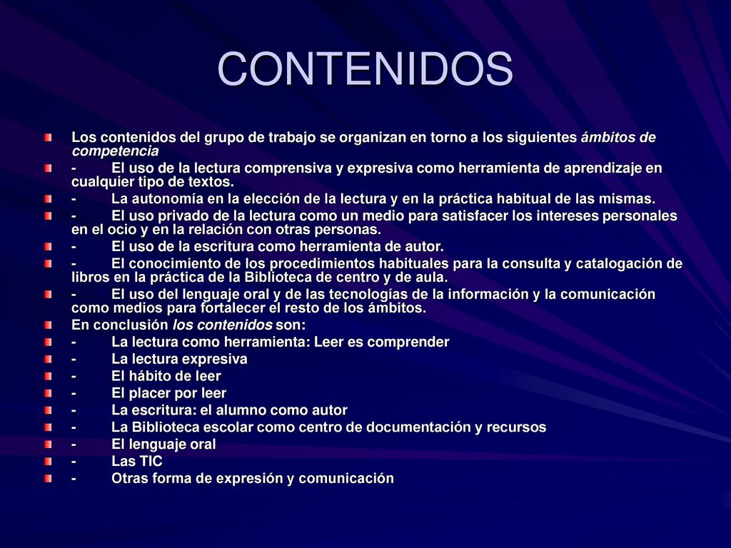 CONTENIDOS Los contenidos del grupo de trabajo se organizan en torno a los siguientes ámbitos de competencia