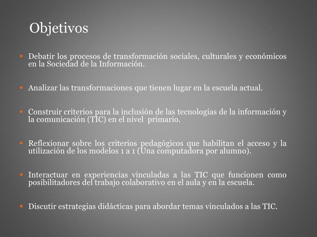Objetivos Debatir los procesos de transformación sociales, culturales y económicos en la Sociedad de la Información.