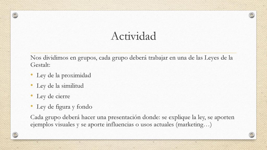 Actividad Nos dividimos en grupos, cada grupo deberá trabajar en una de las Leyes de la Gestalt: Ley de la proximidad.