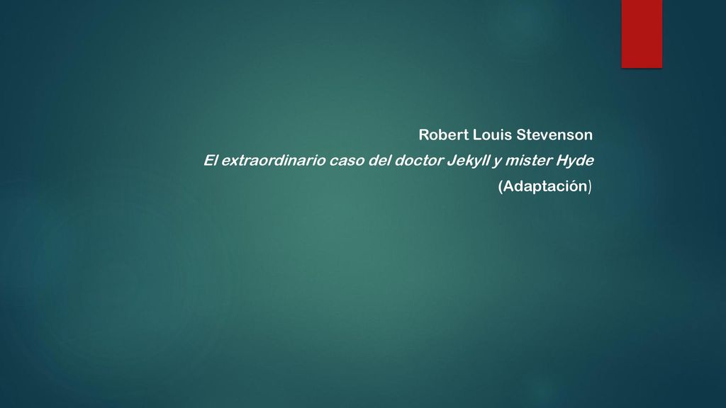 Robert Louis Stevenson El extraordinario caso del doctor Jekyll y mister Hyde (Adaptación)
