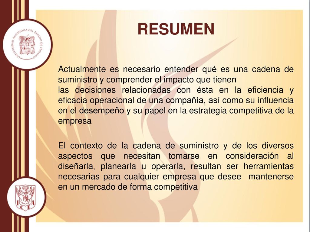 RESUMEN Actualmente es necesario entender qué es una cadena de suministro y comprender el impacto que tienen.
