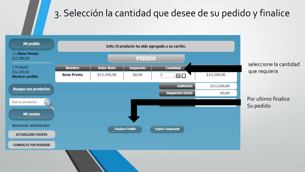 3. Selección la cantidad que desee de su pedido y finalice