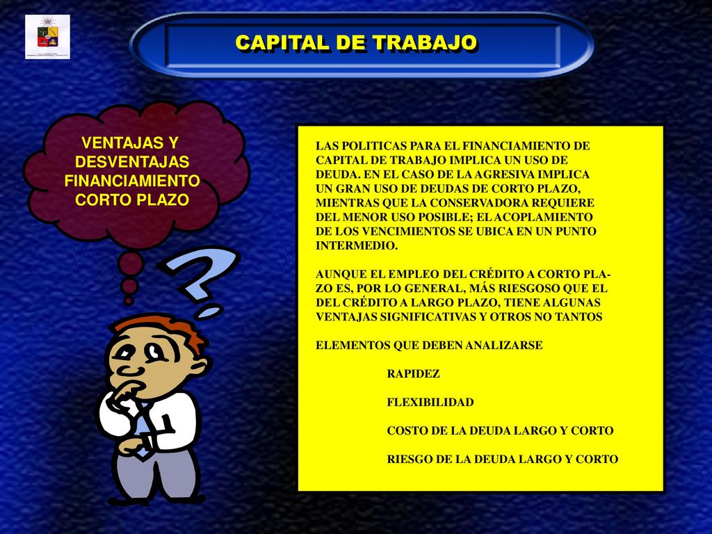 CAPITAL DE TRABAJO VENTAJAS Y DESVENTAJAS FINANCIAMIENTO CORTO PLAZO