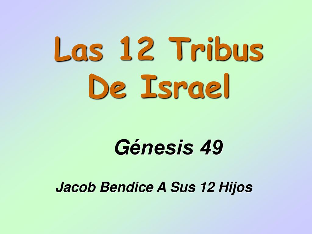 Las 12 Tribus De Israel Génesis 49 Jacob Bendice A Sus 12 Hijos