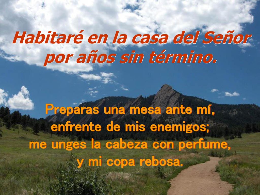 Habitaré en la casa del Señor por años sin término.