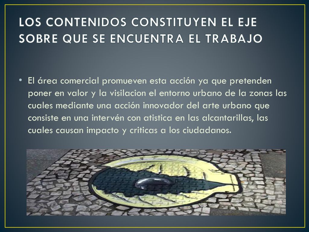 LOS CONTENIDOS CONSTITUYEN EL EJE SOBRE QUE SE ENCUENTRA EL TRABAJO