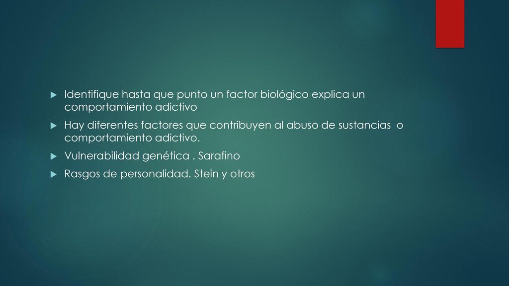 Identifique hasta que punto un factor biológico explica un comportamiento adictivo