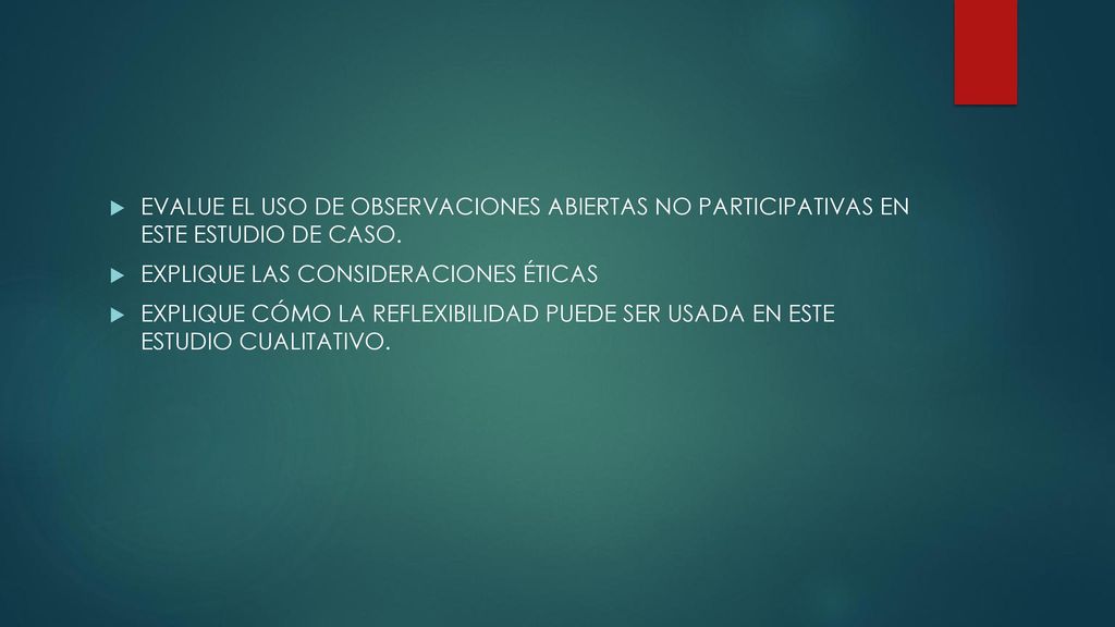 EVALUE EL USO DE OBSERVACIONES ABIERTAS NO PARTICIPATIVAS EN ESTE ESTUDIO DE CASO.
