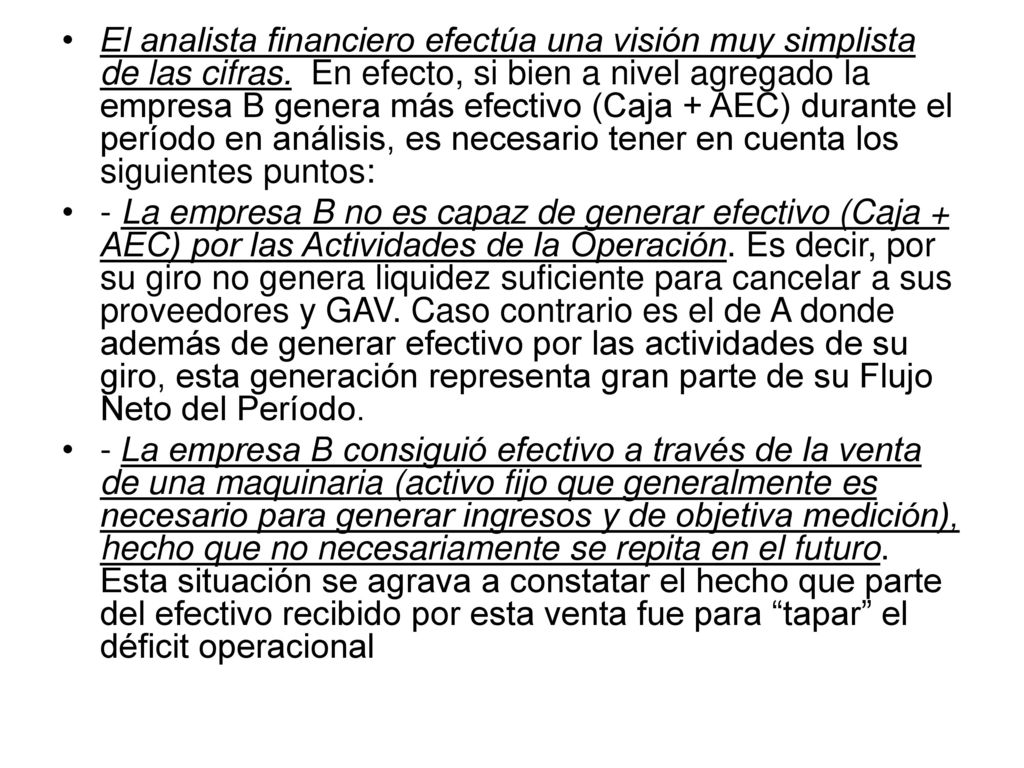 El analista financiero efectúa una visión muy simplista de las cifras