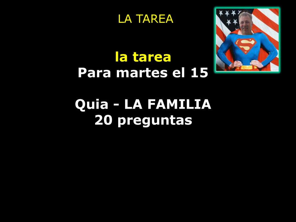 la tarea Para martes el 15 Quia - LA FAMILIA 20 preguntas