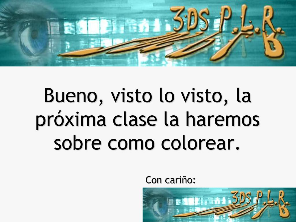 Bueno, visto lo visto, la próxima clase la haremos sobre como colorear.