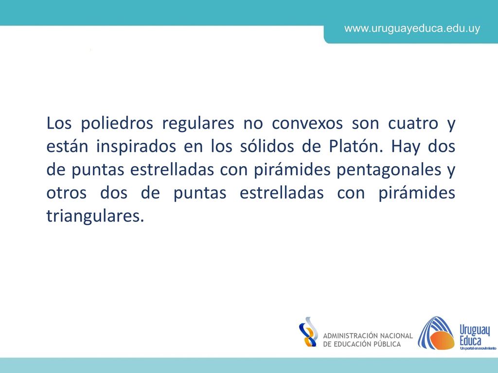 Los poliedros regulares no convexos son cuatro y están inspirados en los sólidos de Platón.