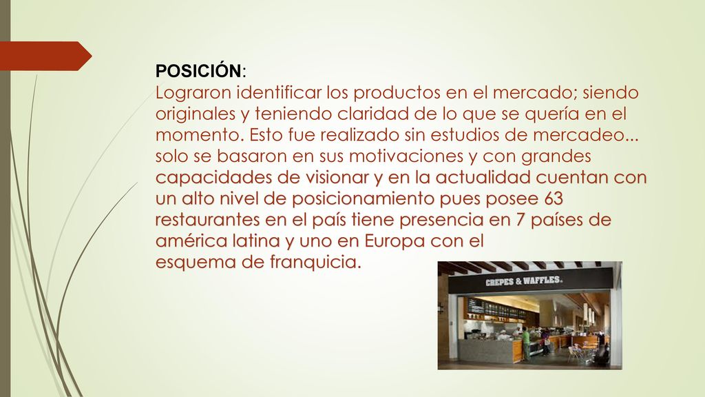 POSICIÓN: Lograron identificar los productos en el mercado; siendo originales y teniendo claridad de lo que se quería en el momento.