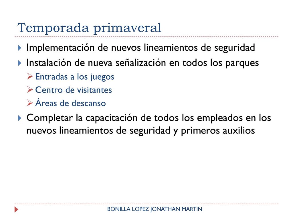 Temporada primaveral Implementación de nuevos lineamientos de seguridad. Instalación de nueva señalización en todos los parques.