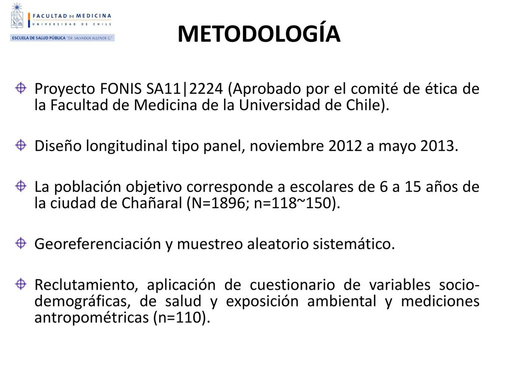 METODOLOGÍA Proyecto FONIS SA11|2224 (Aprobado por el comité de ética de la Facultad de Medicina de la Universidad de Chile).