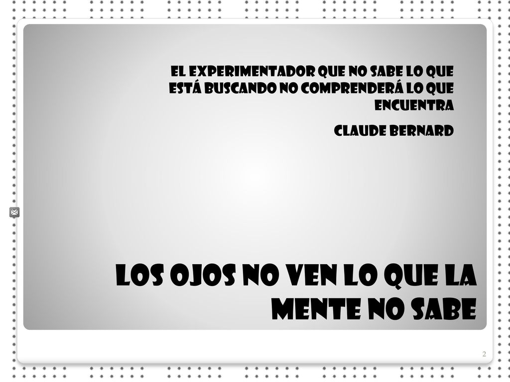 LOS OJOS NO VEN LO QUE LA MENTE NO SABE