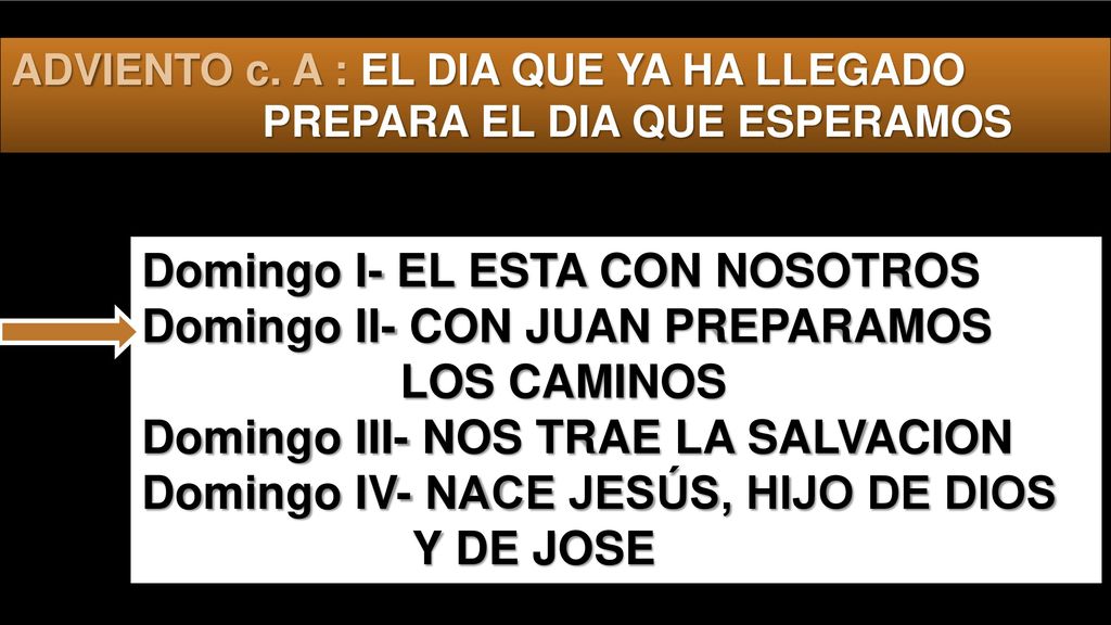 Domingo I- EL ESTA CON NOSOTROS Domingo II- CON JUAN PREPARAMOS