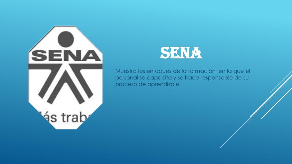 sena Muestra los enfoques de la formación en la que el personal se capacita y se hace responsable de su proceso de aprendizaje.
