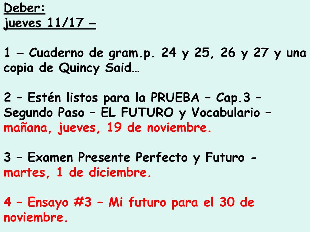 Deber: jueves 11/17 – 1 – Cuaderno de gram.p. 24 y 25, 26 y 27 y una copia de Quincy Said…