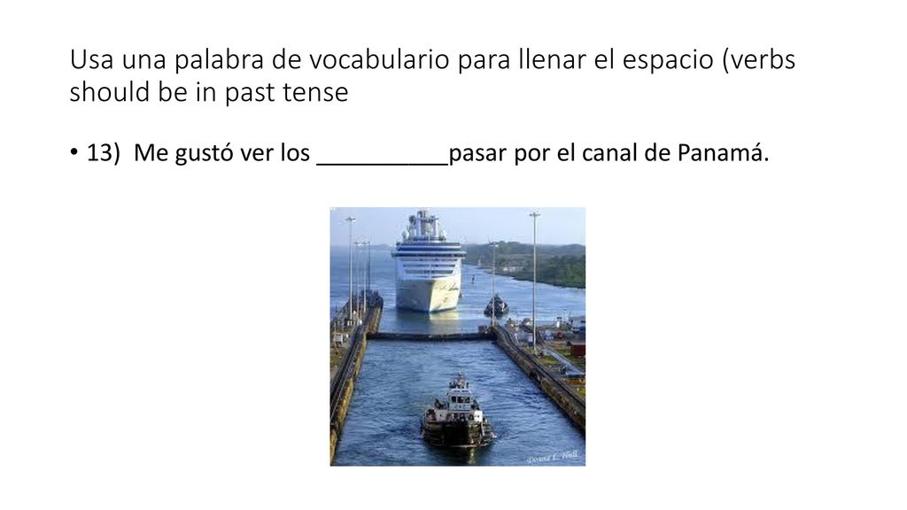 Usa una palabra de vocabulario para llenar el espacio (verbs should be in past tense