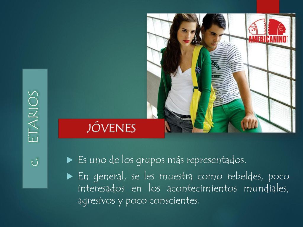 c. ETARIOS JÓVENES Es uno de los grupos más representados.
