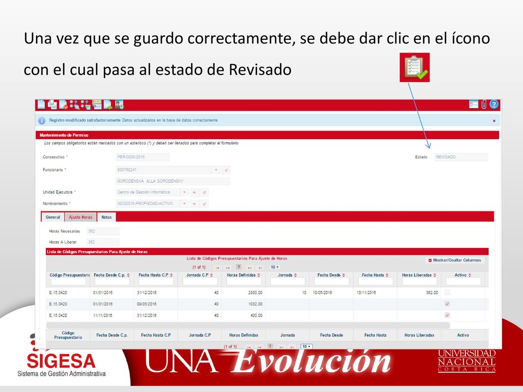 Una vez que se guardo correctamente, se debe dar clic en el ícono con el cual pasa al estado de Revisado