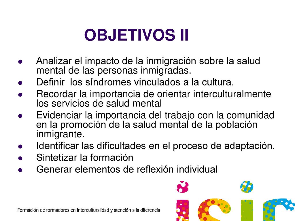 OBJETIVOS II Analizar el impacto de la inmigración sobre la salud mental de las personas inmigradas.