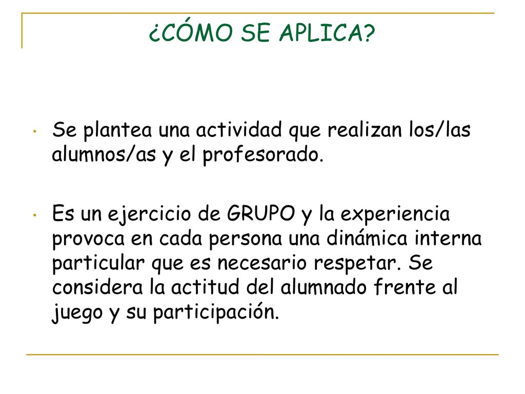 ¿CÓMO SE APLICA Se plantea una actividad que realizan los/las alumnos/as y el profesorado.