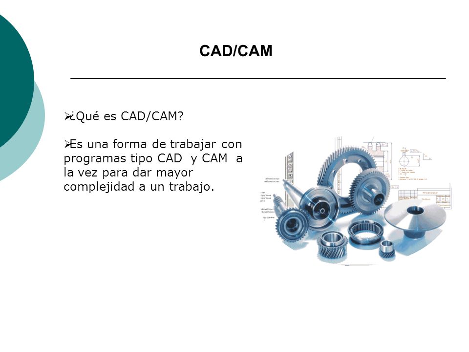 CAD/CAM ¿Qué es CAD/CAM