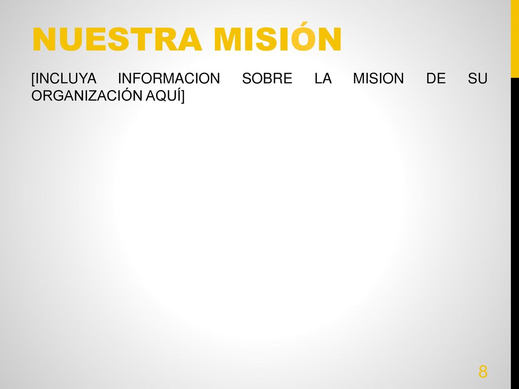 NUESTRA MISIÓN [INCLUYA INFORMACION SOBRE LA MISION DE SU ORGANIZACIÓN AQUÍ]