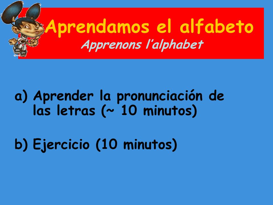 Aprendamos el alfabeto Apprenons l’alphabet