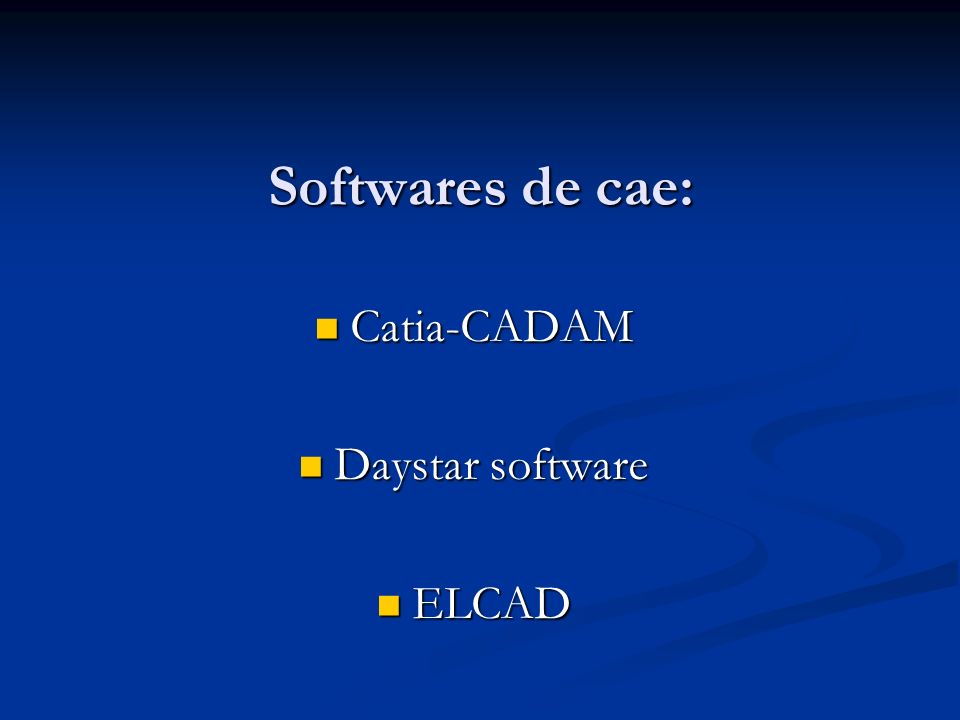 Softwares de cae: Catia-CADAM Daystar software ELCAD